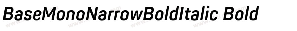 BaseMonoNarrowBoldItalic Bold Italic字体转换 BaseMonoNarrowBoldItalic Bold Italic字体转换